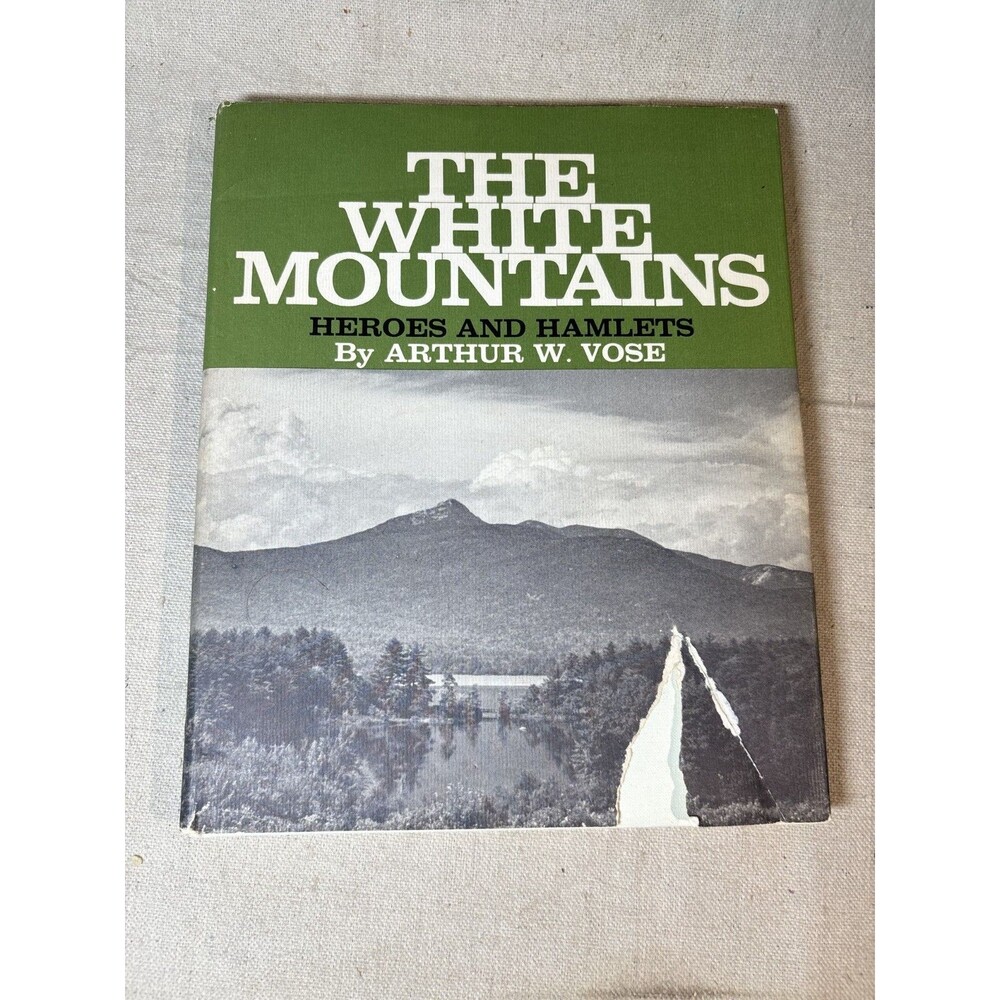 The White Mountains Heroes & Hamlets by Arthur W. Vose HC/DJ 1968 1ed ACCEPTABLE